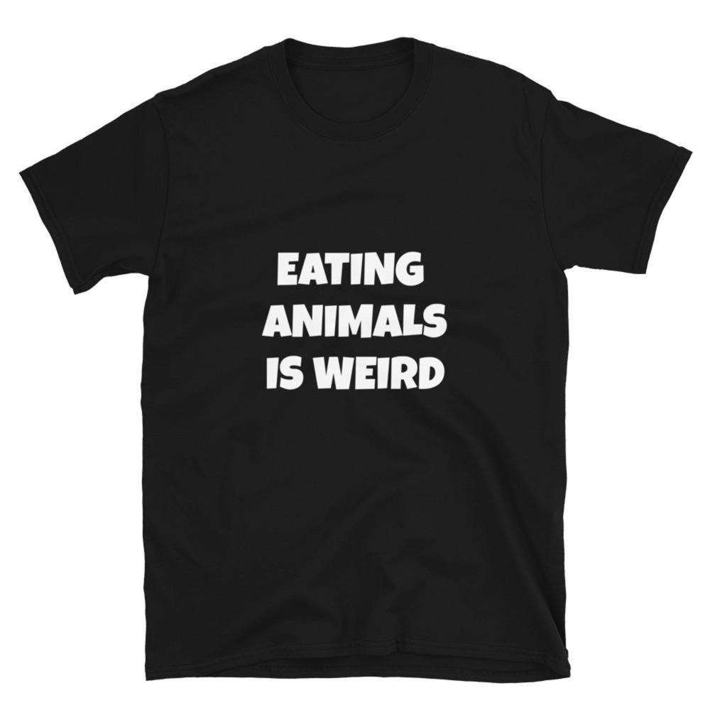 Eating Animals Is Weird Vegan T-Shirt - Activist Gift